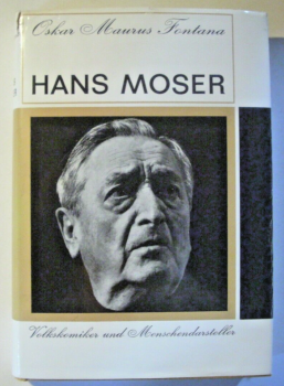 Hans Moser - Volkskomiker und Menschendarsteller von Oskar Maurus Fontana